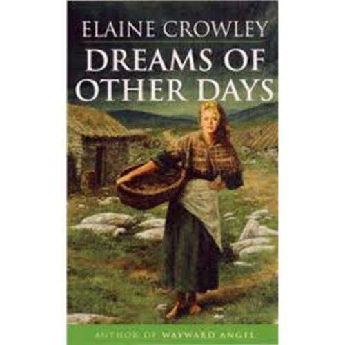 Dreams of Other Days  - Elaine Crowley