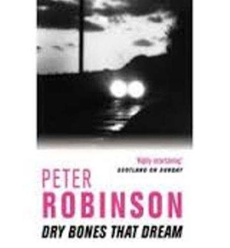 Dry Bones That Dream - Peter Robinson