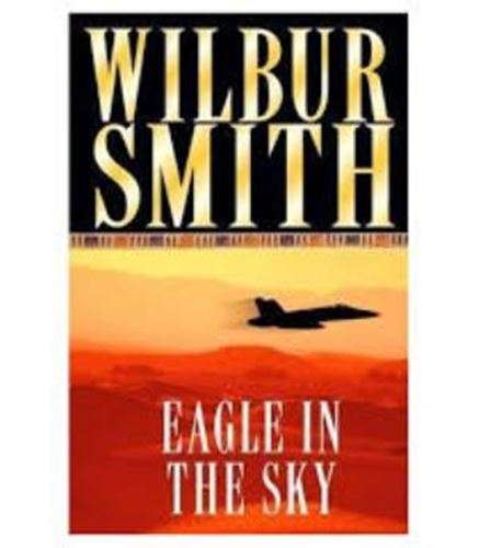 Eagle in the Sky - Wilbur Smith