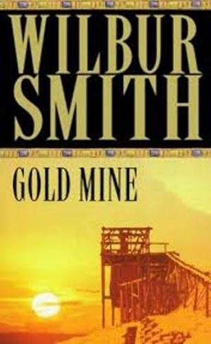 Gold Mine - Wilbur Smith