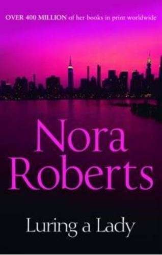 Luring a Lady - Nora Roberts