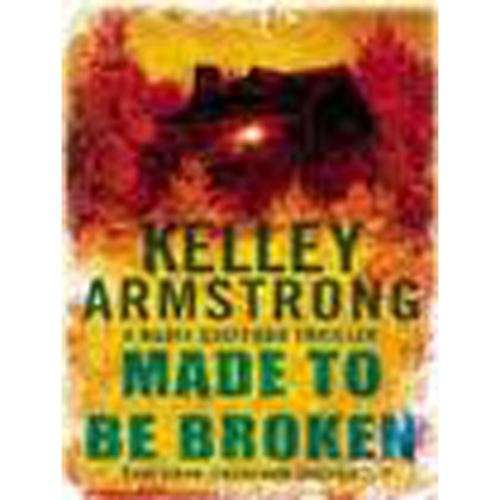 Made to be Broken - Kelley Armstrong