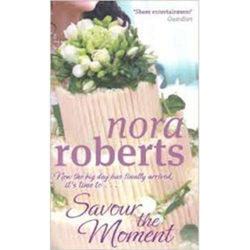 Savour the Moment - Nora Roberts