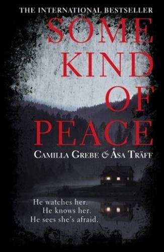Some Kind of Peace - Camilla Grebe & Asa Traff