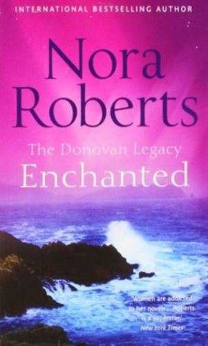 The Donovan Legacy: Enchanted - Nora Roberts