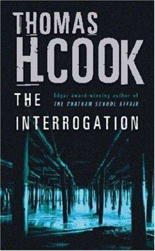 The Interrogation -Thomas H. Cook