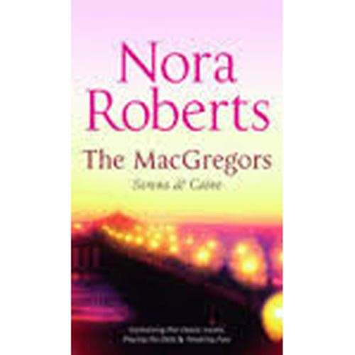 The MacGregors: Serena & Caine - Nora Roberts