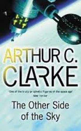 The Other Side of the Sky - Arthur C. Clarke