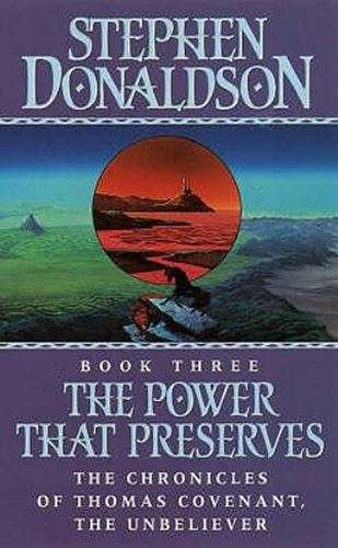 The Power that Preserves - The Chronicles of Thomas Covenant, the Unbeliever - Stephen Donaldson