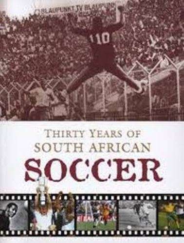 Thirty Years of South African Soccer