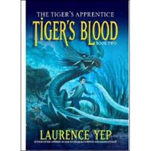 Tiger's Blood: The Tiger's Apprentice, Book Two - Laurence Yep