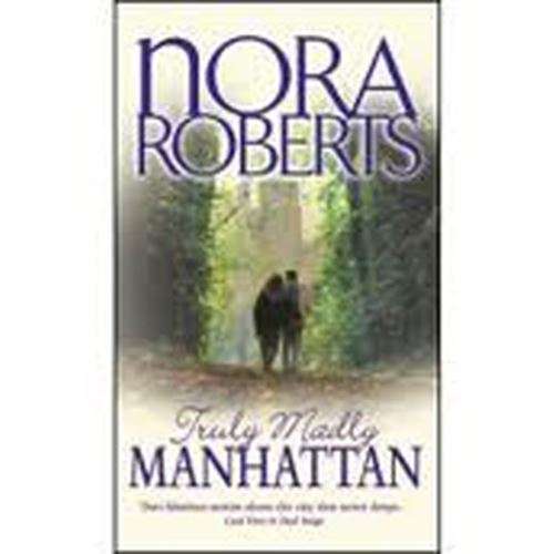 Truly Madly Manhattan - Nora Roberts