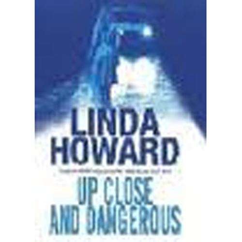 Up Close and Dangerous - Linda Howard