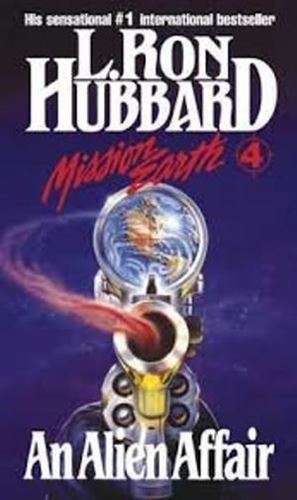 An Alien Affair - L. Ron Hubbard-Mission Earth #4