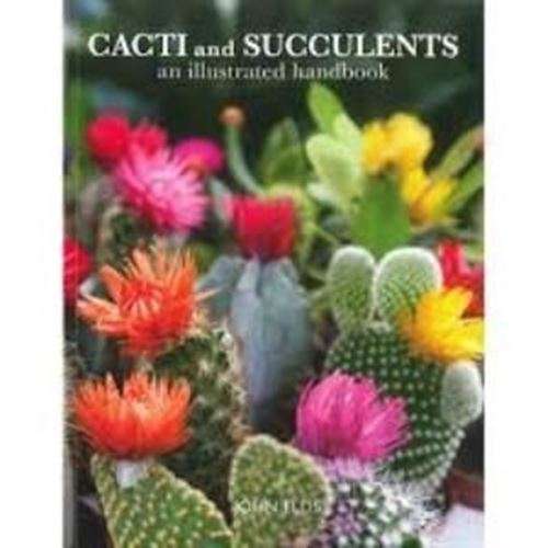Cacti and Succulents - An Illustrated Handbook - John Ellis