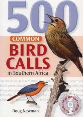 500 Common Bird Calls in Southern Africa