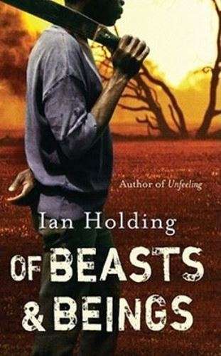 Of Beasts and Beings - Ian Holding