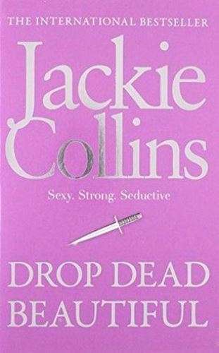 Drop Dead Beautiful - Jackie Collins