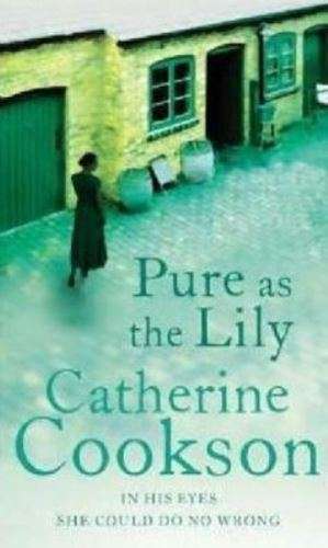 Pure as the Lily - Catherine Cookson