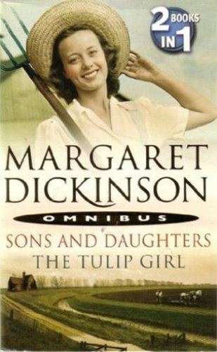 Sons and Daughters & The Tulip Girl  - Margaret Dickinson