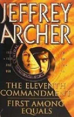 The Eleventh Commandment & First Among Equals - Jeffrey Archer