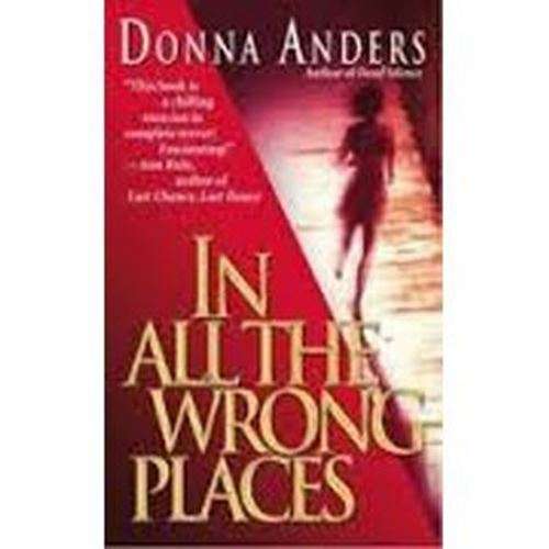 In All the Wrong Places - Donna Anders