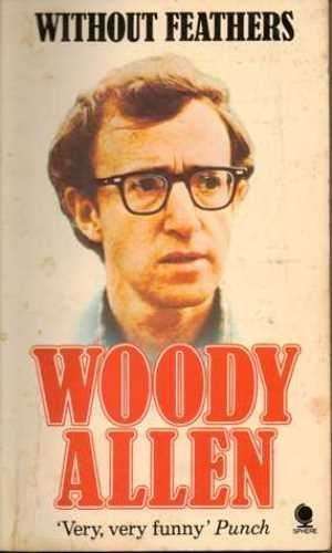 Without Feathers - Woody Allen