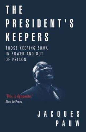 The President's Keepers - Jacques Pauw