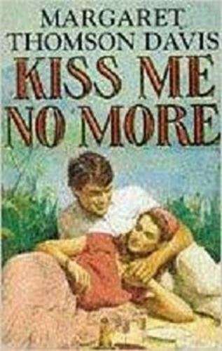 Kiss Me No More - Margaret Thomson Davis