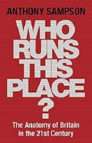 Who Runs This Place? - Anthony Sampson