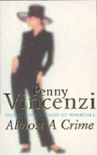 Almost a Crime - Penny Vincenzi