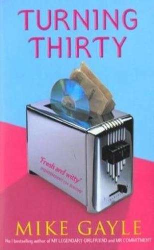 Turning Thirty - Mike Gayle