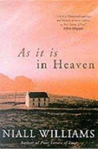 As it is in Heaven  - Niall Williams