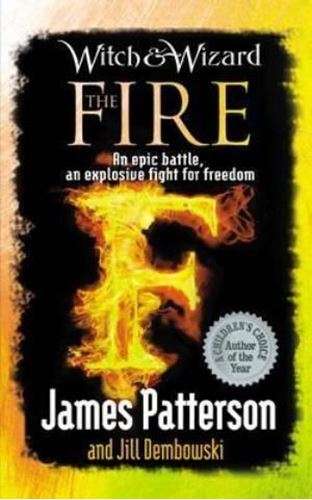 Witch & Wizard: The Fire-James Patterson