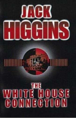 The White House Connection - Jack Higgins