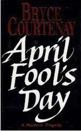 April Fool's Day - Bryce Courtenay