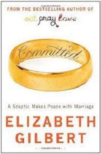 Committed - Elizabeth Gilbert