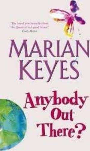 Anybody out there - Marian Keyes