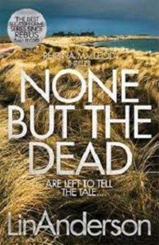 None But the Dead - Lin Anderson