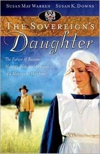 The Sovereign's Daughter - Susan May Warren & Susan K. Downs
