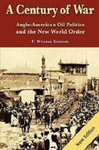 A Century of War - F. William Engdahl