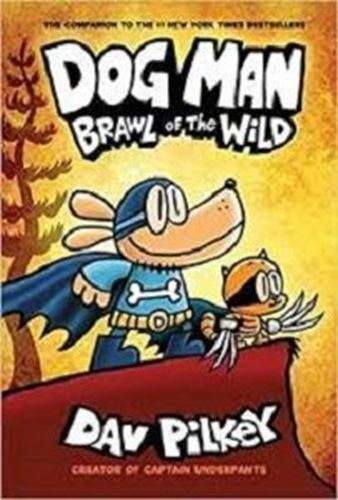 Dog Man: Brawl of the Wild - Dav Pilkey