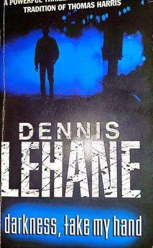 Darkness, Take my Hand - Dennis Lehane