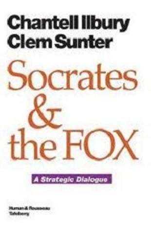 Socrates and the fox: A strategic dialogue - Clem Sunter , Chantell Illbury