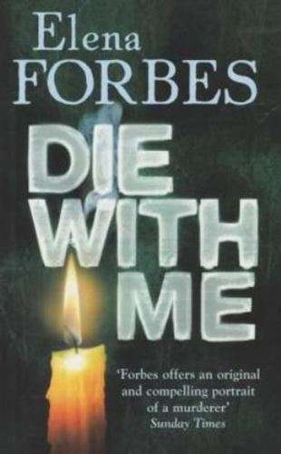 Die with Me - Elena Forbes