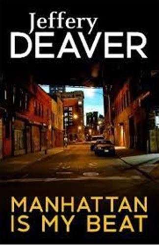 Manhattan is My Beat - Jeffrey Deaver