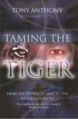 Taming the Tiger - Tony Anthony