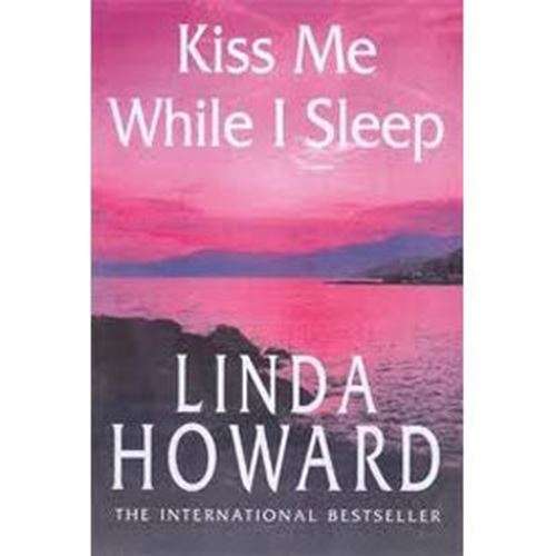 Kiss Me While I Sleep - Linda Howard