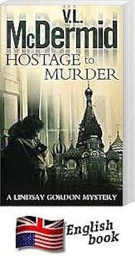 Hostage to Murder- V.L.  McDermid
