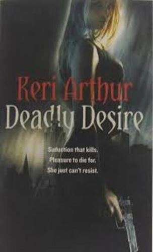 Deadly Desire - Keri Arthur